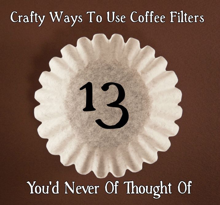 Crafty Ways To Use Coffee Filters